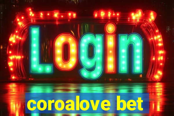 coroalove bet